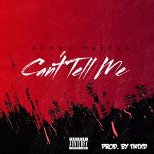 Can't Tell Me (Explicit)