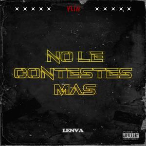 No Le Contestes Más (Explicit)