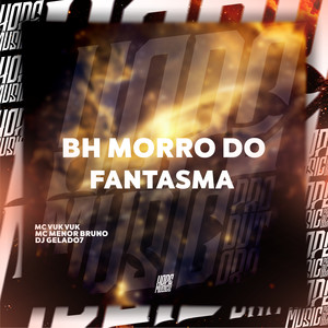 Bh Morro do Fantasma (Explicit)