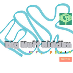 Big Nuff Riddim (feat. Fixit)