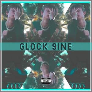 Glock 9ine (Explicit)