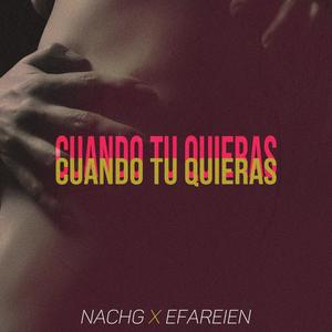 Cuando Tú Quieras (feat. Nach G) [Explicit]