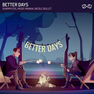 Better Days (feat. Music Maniak & Nicole Bullet)