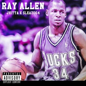 Ray Allen (feat. Sleaz064) (Explicit)