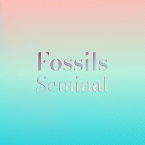 Fossils Seminal