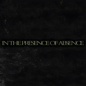 In The Presence Of Absence