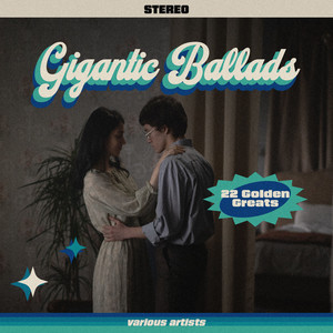 Gigantic Ballads - 22 Golden Greats