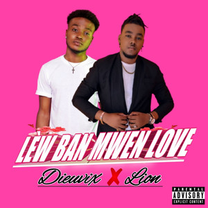 Lew Ban Mwen Love (Explicit)