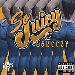 So Juicy (Explicit)