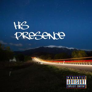 His Presence (feat. Dillistone, Jordy Searcy & Prompto) (Explicit)