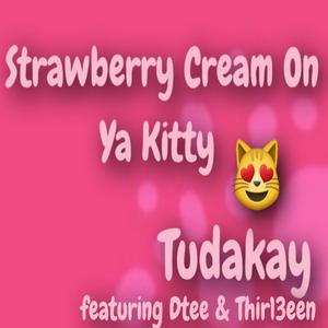 Strawberry Cream On Ya Kitty (Maxi Single) [Explicit]