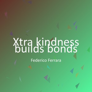 Xtra kindness builds bonds