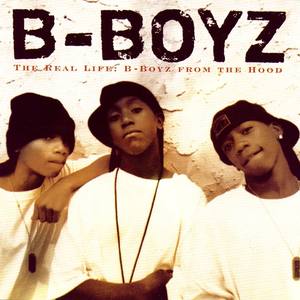 The Real Life: B-Boyz From The Hood