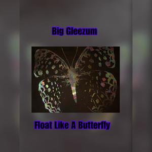 Float Like A Butterfly (Explicit)