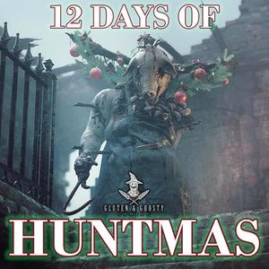 12 Days Of Huntmas (feat. Kevin Serage & wtfisGluten)