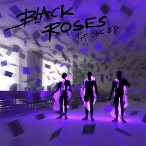 black roses (Explicit)