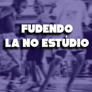 FUDENDO LA NO ESTÚDIO (Explicit)