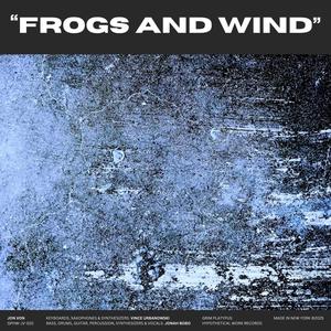 Frogs and Wind