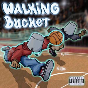 WALKING BUCKET (Explicit)