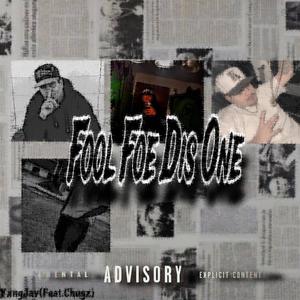 FoolFoeDisOne (feat. Yxng Jay) (Explicit)