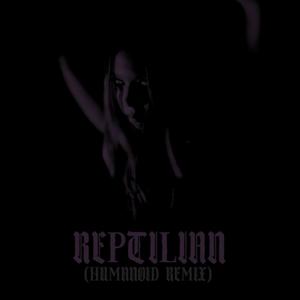Reptilian (Humanoid Remix)