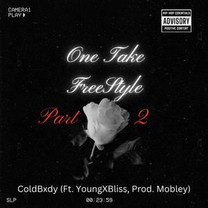 One Take FreeStyle, Pt. 2 (feat. YoungXBliss) [Explicit]