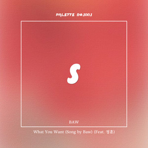 What You Want (feat. Baw & JungHun)
