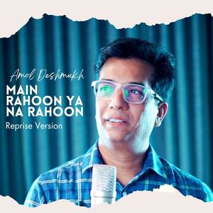 Main Rahoon Ya Na Rahoon - Reprise Version