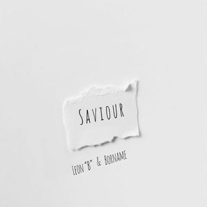 Saviour (feat. Leon “B")