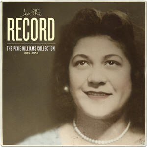 For the Record (The Pixie Williams Collection 1949-1951)