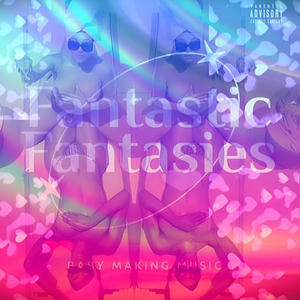 Fantasic Fantasies (Explicit)