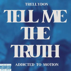 Tell Me The Truth (Explicit)