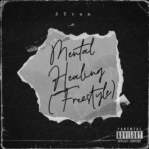 Mental Healing (Freestyle) [Explicit]