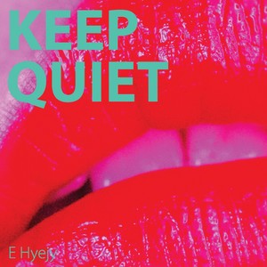 KEEP QUIET