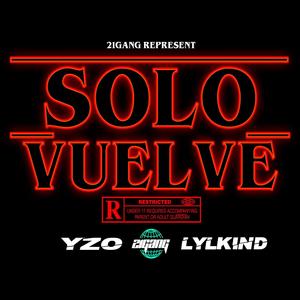 Solo vuelve (21Gang)