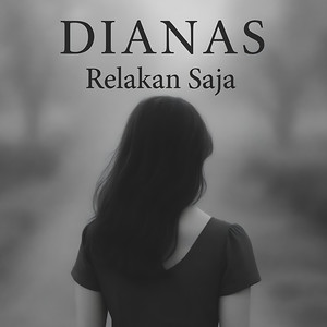 Dianas - Relakan saja