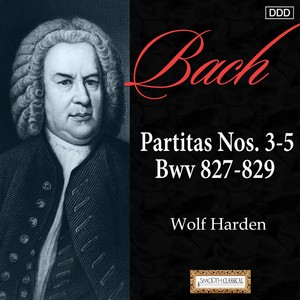 Bach: Partitas Nos. 3-5, Bwv 827-829