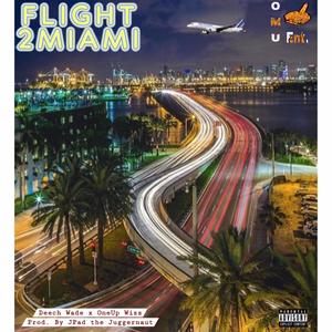 Flight 2 Miami (feat. OneUp Wizz) [Explicit]