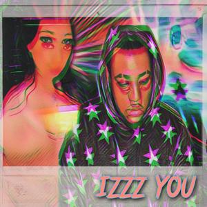 Izzz You (Explicit)