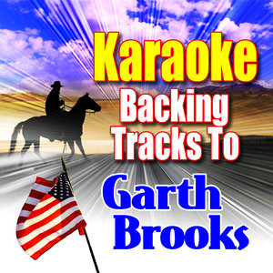 Karaoke Backing Tracks To Garth Brooks