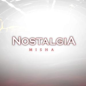 Nostalgia (feat. Misha)