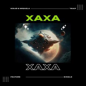 XAXA (feat. Miqaela)