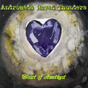 Heart Of Amethyst (feat. Andromeda Raven Thunders) [Explicit]