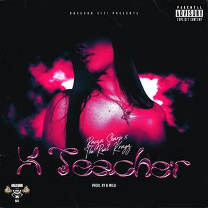 X Teacher (feat. The Real KrayZ) (Explicit)