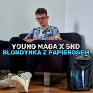 BLONDYNKA Z PAPIEROSEM (feat. SND) (Explicit)