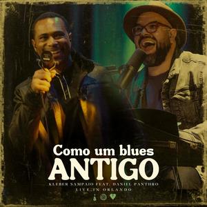 Como um Blues Antigo (feat. Daniel Panthro) [Live in Orlando]