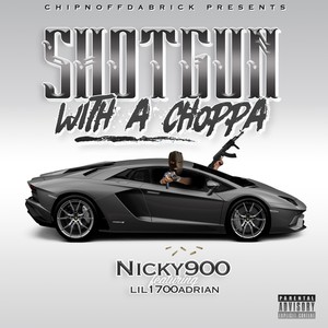 Shotgun with a Choppa (feat. Lil1700Adrian) [Explicit]