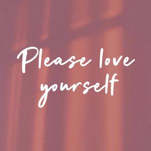 Please love yourself（请好好爱自己）-金色火种GoldenFire