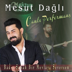 Bad-ı Sabah Bir Mevlayı Seversen (Canlı Performans)