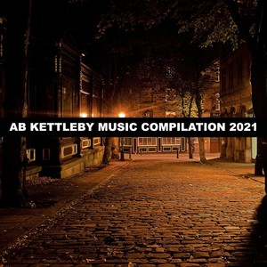 Ab Kettleby Music Compilation 2021